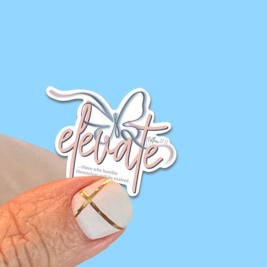 Elevate - Matthew 23:12 - Christian Faith UV/ Waterproof Vinyl Sticker/ Decal- Choice of Size