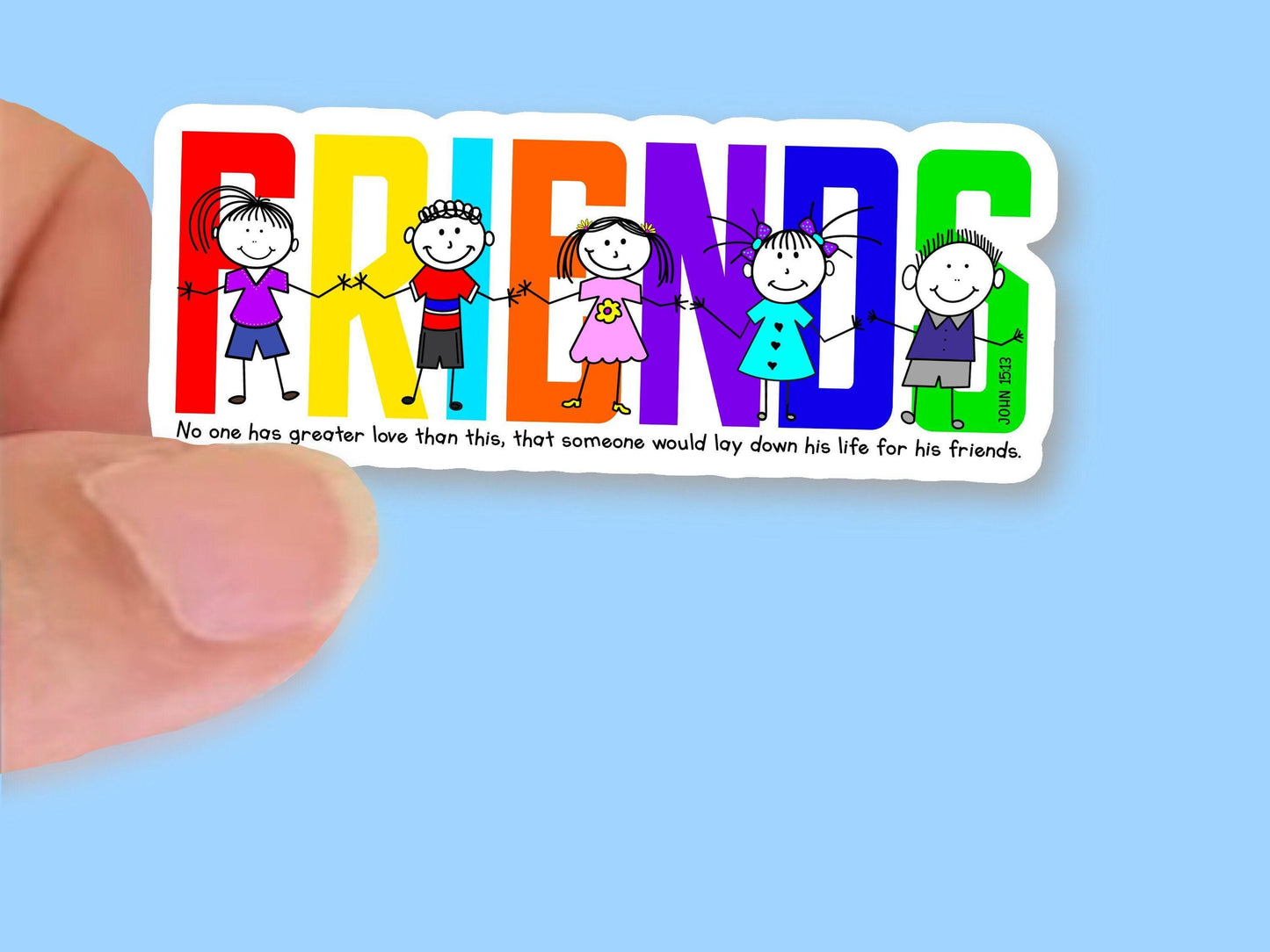 Friends, No one has greater love than this, Kid’s Christian Faith UV/ Waterproof Vinyl Sticker/ Decal- Choice of Size, Single or Bulk qty