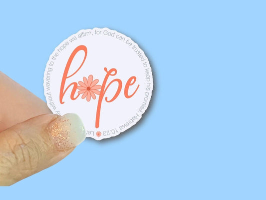 Hope; Hebrews 10:23, Christian Faith UV/ Waterproof Vinyl Sticker/ Decal- Choice of Size, Single or Bulk qty