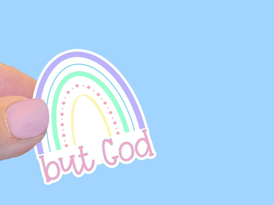 But God rainbow, Christian Faith UV/ Waterproof Vinyl Sticker/ Decal- Choice of Size, Single or Bulk qty