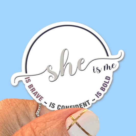 She is Brave, Confident, Bold; She is Me - Christian Faith UV/ Waterproof Vinyl Sticker/ Decal- Choice of Size, Single or Bulk qty