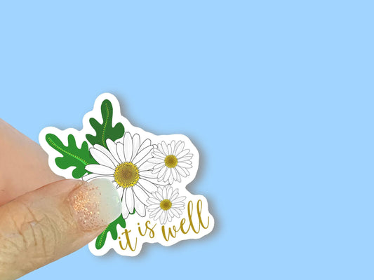It is well sticker, Daisies, 2.5” Christian Faith UV/ Waterproof Vinyl Sticker/ Decal- Choice of Size, Single or Bulk qty