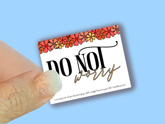 Do not worry, Matthew 6:27, Christian Faith UV/ Waterproof Vinyl Sticker/ Decal- Choice of Size, Single or Bulk qty