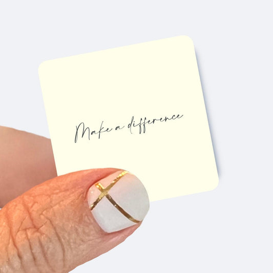 Make a difference - UV/ Waterproof Vinyl Sticker/ Decal- Choice of Size, Single or Bulk quantities