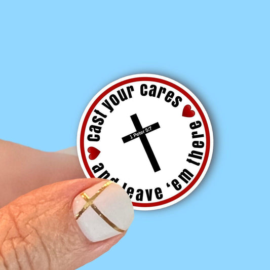 Cast Your Cares and leave ‘em there- 1st Peter 5:7 - Christian Faith UV/ Waterproof Vinyl Sticker/ Decal- Choice of Size