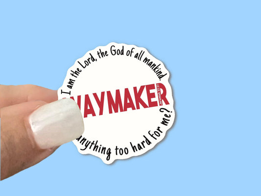 Waymaker, I am the Lord God, Christian Faith UV/ Waterproof Vinyl Sticker/ Decal- Choice of Size, Single or Bulk qty