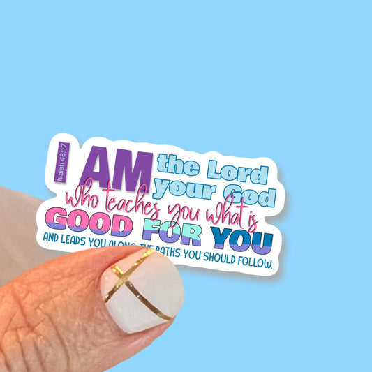 I am the Lord your God - Christian Faith UV/ Waterproof Vinyl Sticker/ Decal- Choice of Size