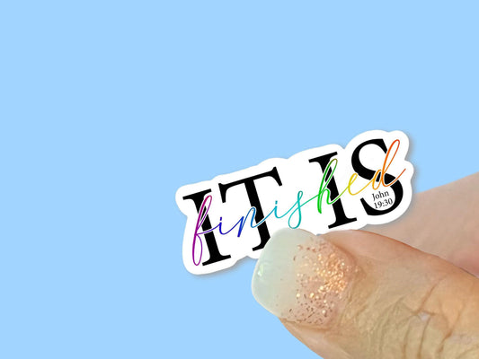 It is Finished - 1 John 19:30 - Easter Stickers - Christian Faith UV/ Waterproof Vinyl Sticker/ Decal- Choice of Size, Single or Bulk qty