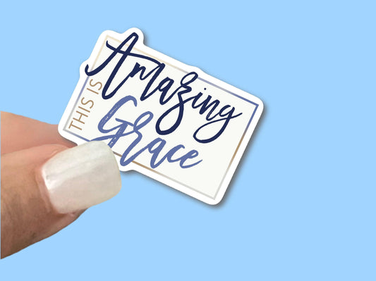 This is Amazing Grace - Christian Faith UV/ Waterproof Vinyl Sticker/ Decal- Choice of Size, Single or Bulk qty