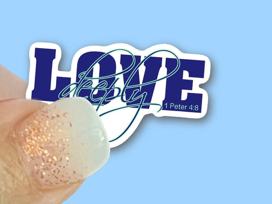 Love Deeply, 1 Peter 4:8 - Christian Faith UV/ Waterproof Vinyl Sticker/ Decal- Choice of Size, Single or Bulk qty