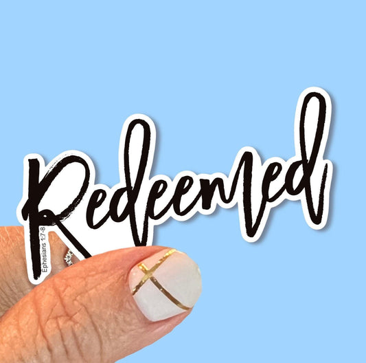 Redeemed - Ephesians 1:7-8 - Christian Faith UV/ Waterproof Vinyl Sticker/ Decal- Choice of Size, Single or Bulk qty