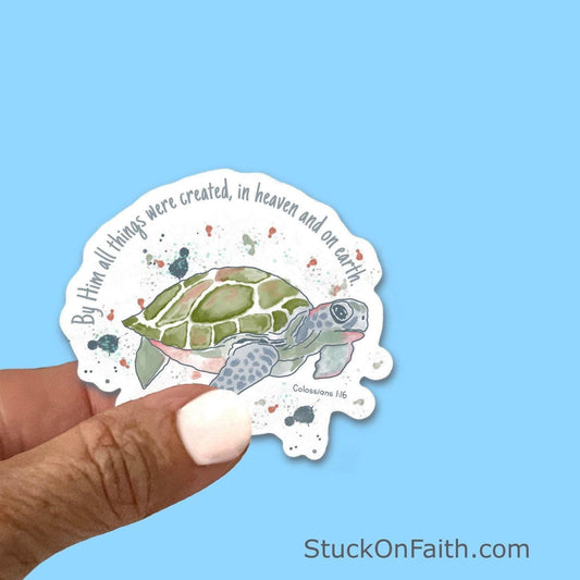 Watercolor turtle - By Him all things were created - Colossians 1:16 - Christian Faith UV/ Waterproof Vinyl Sticker/ Decal- Choice of Size
