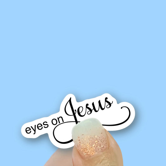 Eyes on Jesus - Christian Faith UV/ Waterproof Vinyl Sticker/ Decal- Choice of Size
