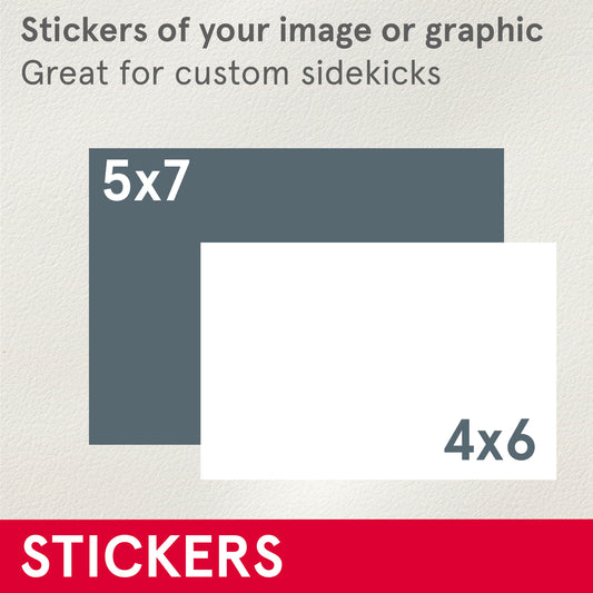 *STICKERS - (Custom) 4x6 or 5x7
