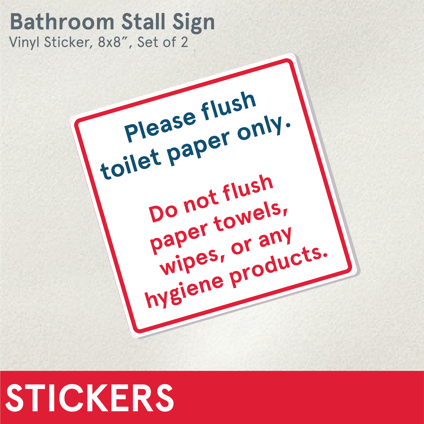 STICKERS (Functional) Bathroom Sign, 8x8" (Set of 2)