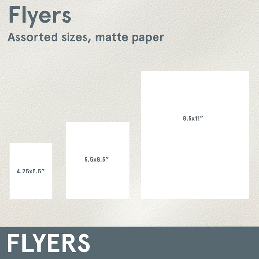 *Flyers, assorted sizes, for ready to print designs