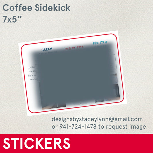 STICKERS - (Functional) 7x5” Coffee Sidekick