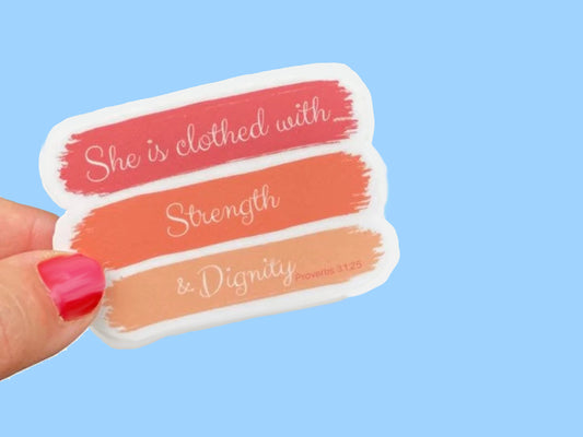 She is Clothed with Strength & DignityChristian Faith UV/ Waterproof Vinyl Sticker/ Decal- Choice of Size, Single or Bulk qty