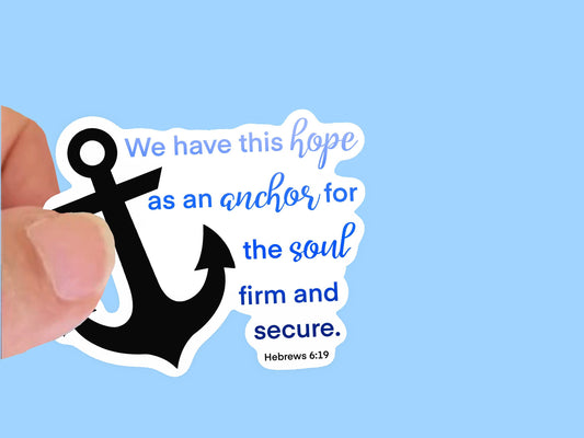 Hope is an Anchor for the Soul, Christian Faith UV/ Waterproof Vinyl Sticker/ Decal- Choice of Size, Single or Bulk qty