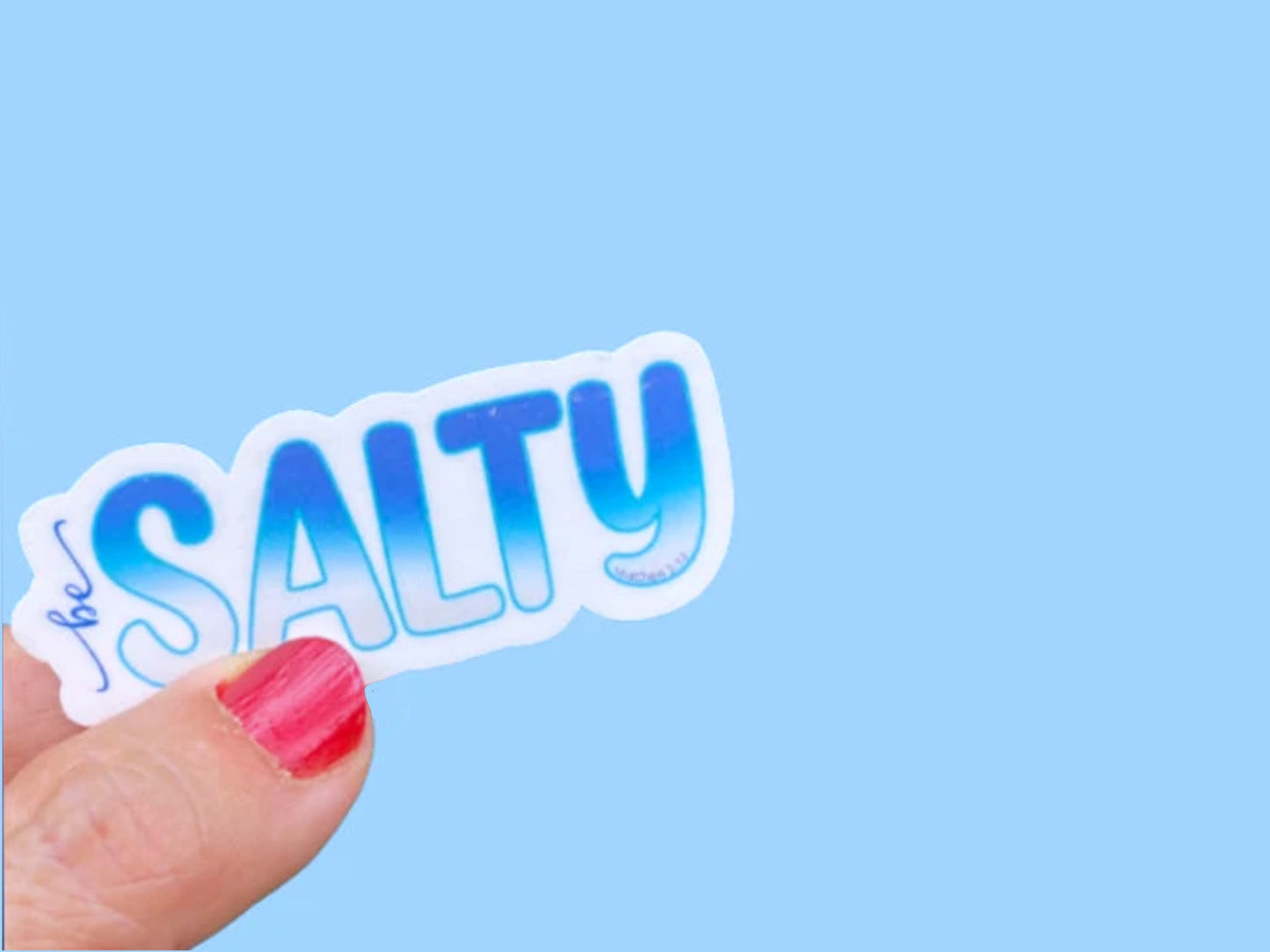 Be Salty, Christian Faith UV/ Waterproof Vinyl Sticker/ Decal- Choice of Size, Single or Bulk qty