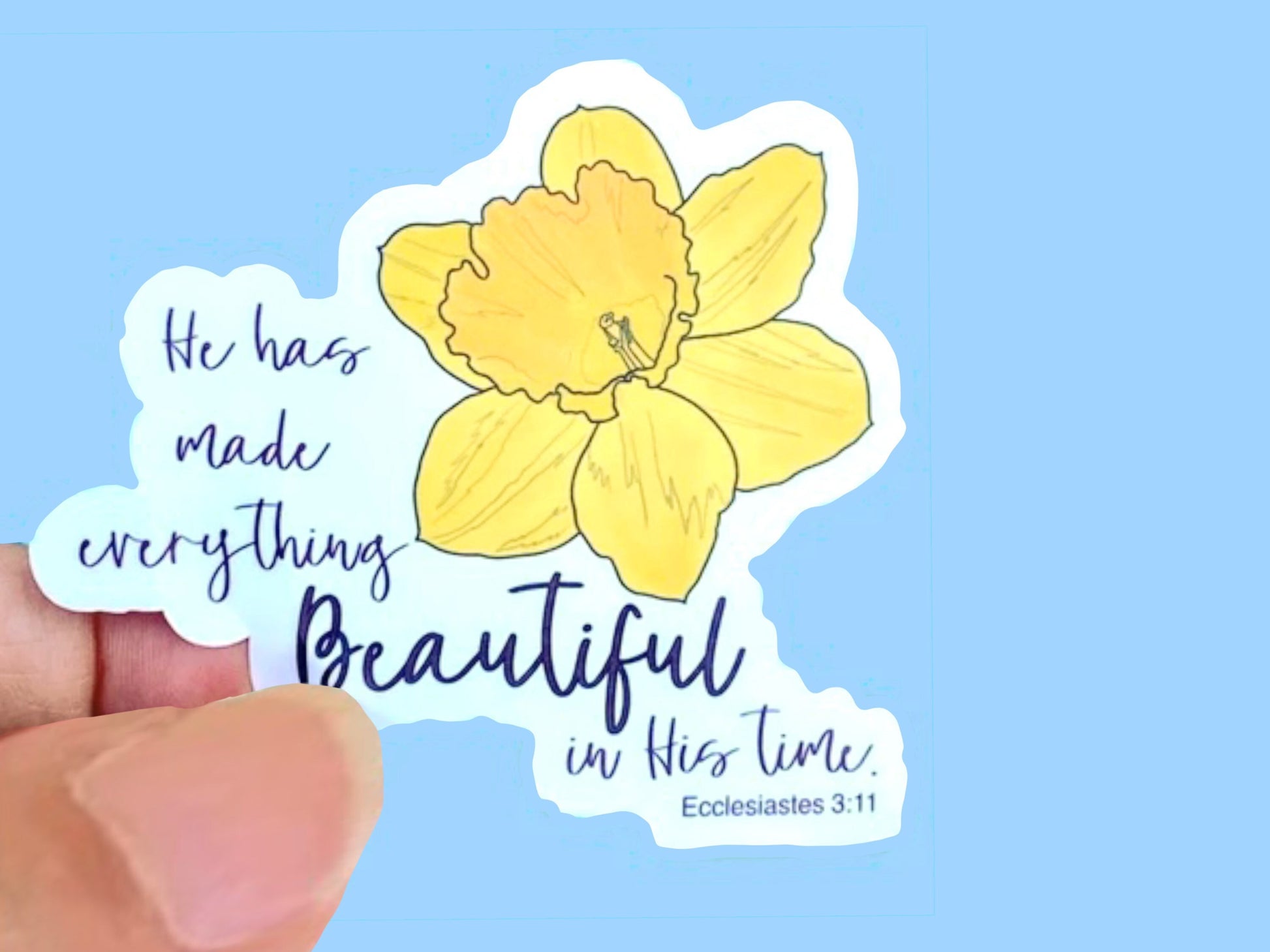 He Has Made Everything Beautiful in His time, Waterproof Vinyl Sticker/ Decal- Choice of Size, Item 22612, Single or Bulk qty