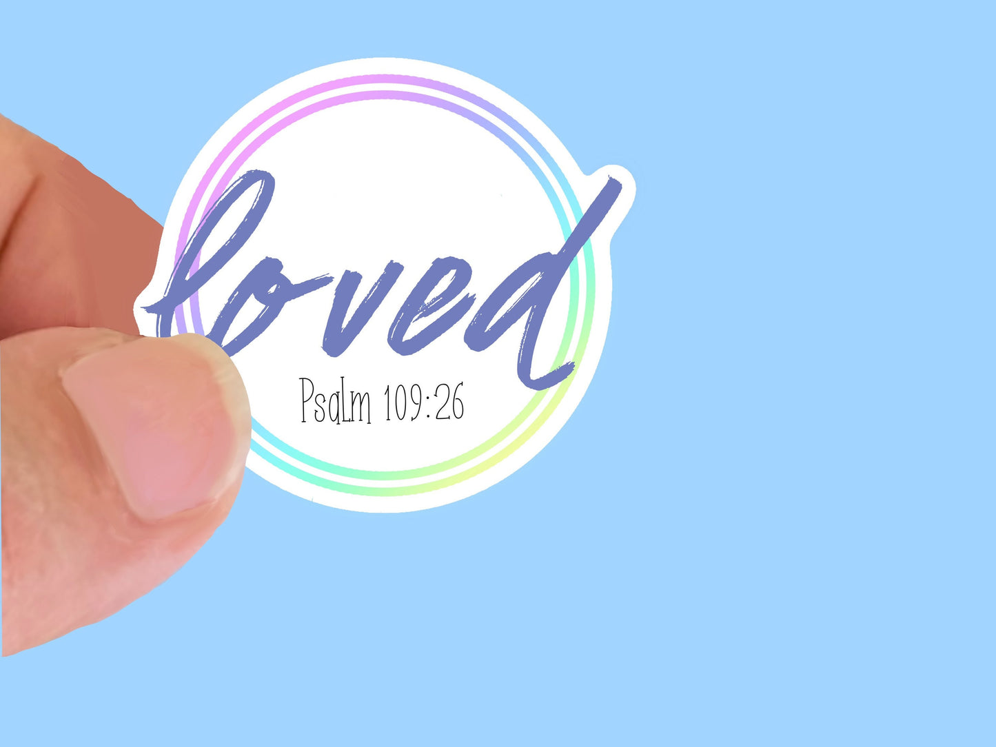 Loved Psalm 109:26, Christian Faith UV/ Waterproof Vinyl Sticker/ Decal- Choice of Size, Single or Bulk qty