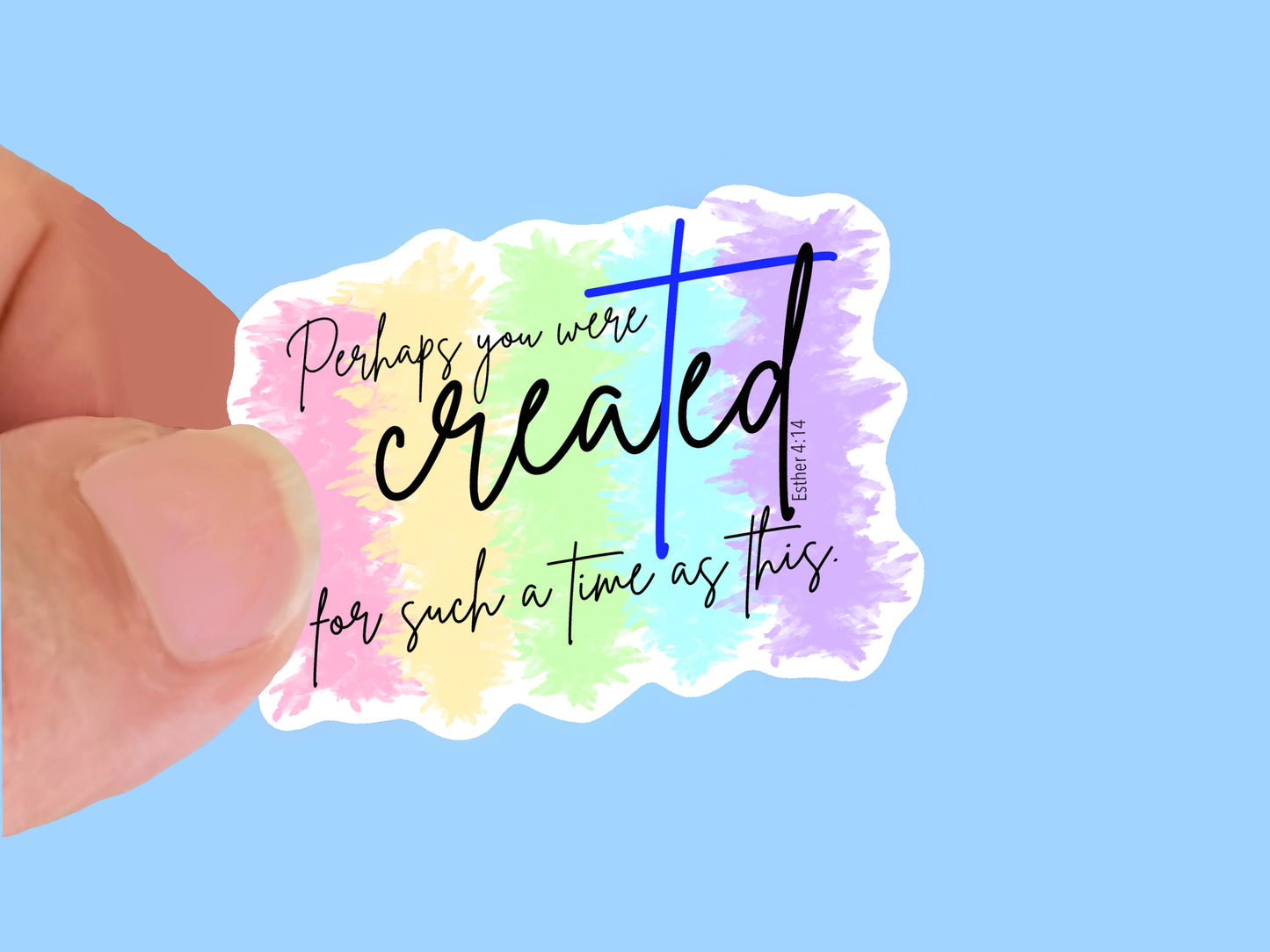 Perhaps you were created for a time such as this Christian Faith UV/ Waterproof Vinyl Sticker/ Decal- Choice of Size, Single or Bulk qty