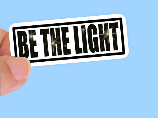 Be the Light, Christian Faith UV/ Waterproof Vinyl Sticker/ Decal- Choice of Size, Single or Bulk qty