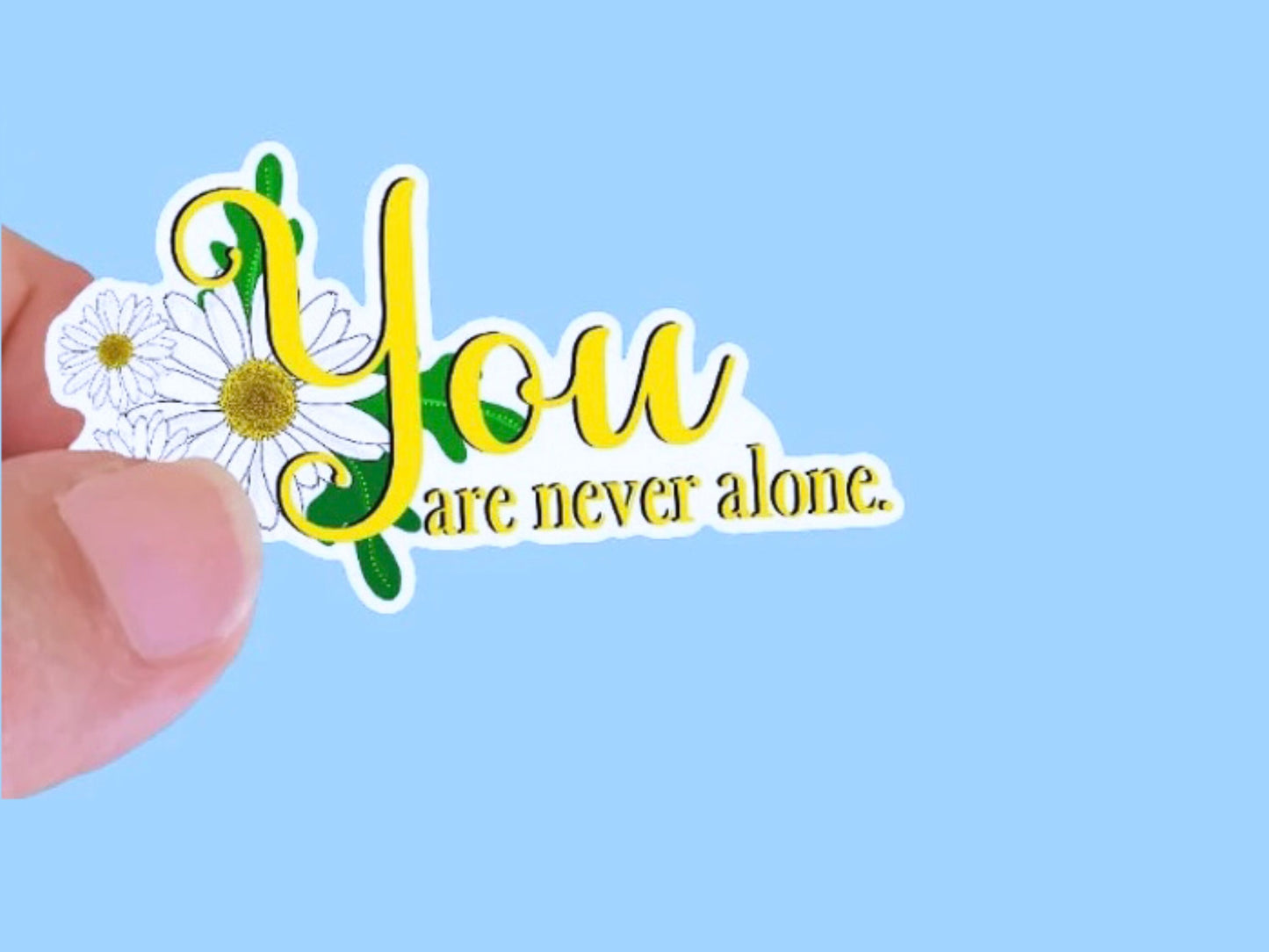 You are Never Alone, Christian Faith UV/ Waterproof Vinyl Sticker/ Decal- Choice of Size, Single or Bulk qty