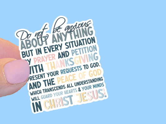 Do not be anxious for anything, Christian Faith UV/ Waterproof Vinyl Sticker/ Decal- Choice of Size, Single or Bulk qty