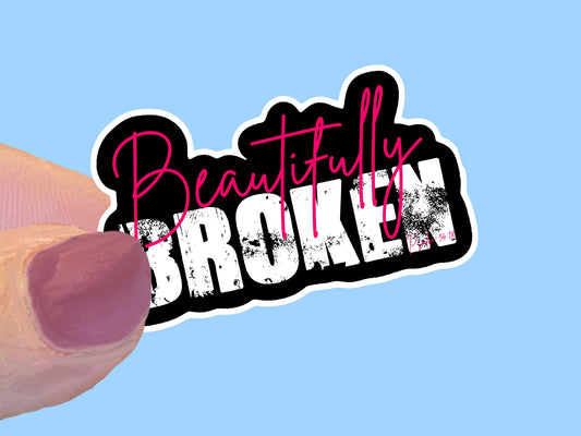 Beautifully Broken, Christian Faith UV/ Waterproof Vinyl Sticker/ Decal- Choice of Size, Single or Bulk qty