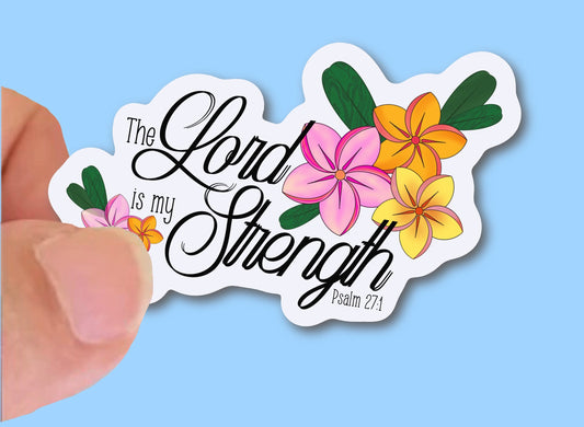 The Lord is my Strength, Christian Faith UV/ Waterproof Vinyl Sticker/ Decal- Choice of Size, Single or Bulk qty