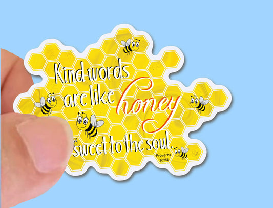 Kind words are like Honey, Sweet for the Soul Christian Faith UV/ Waterproof Vinyl Sticker/ Decal- Choice of Size, Single or Bulk qty