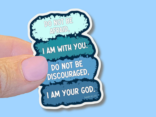 Do not be afraid, Christian Faith UV/ Waterproof Vinyl Sticker/ Decal- Choice of Size, Single or Bulk qty