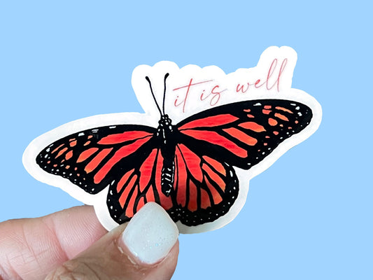 Monarch Butterfly It is well series, Christian Faith UV/ Waterproof Vinyl Sticker/ Decal- Choice of Size