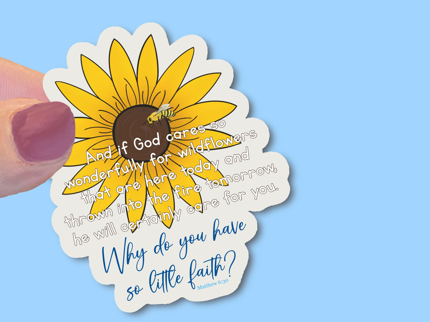 God cares for the wildflowers, Why do you have so little faith; Christian Faith UV/ Waterproof Vinyl Sticker/ Decal- Choice of Size