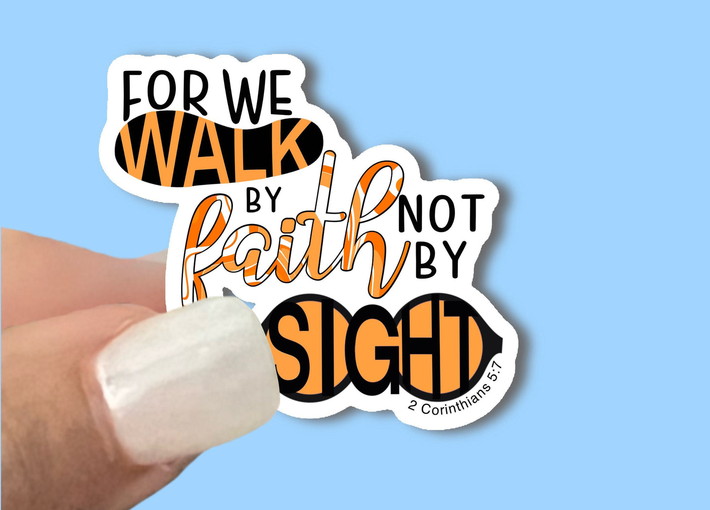 For we walk by Faith, not be sight - Christian Faith UV/ Waterproof Vinyl Sticker/ Decal- Choice of Size, Single or Bulk qty