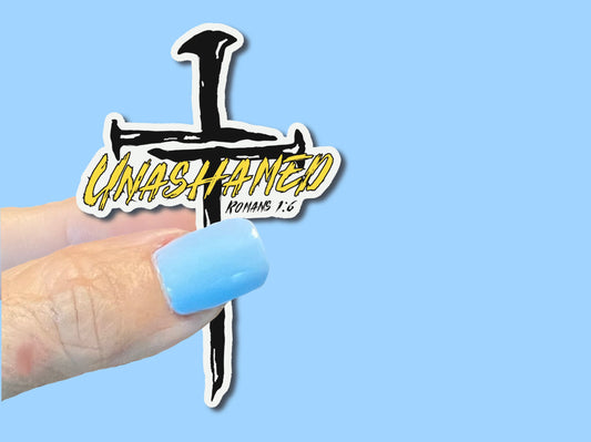 Unashamed - Romans 1:6 - 3 nail cross Christian Faith UV/ Waterproof Vinyl Sticker/ Decal- Choice of Size, Single or Bulk qty