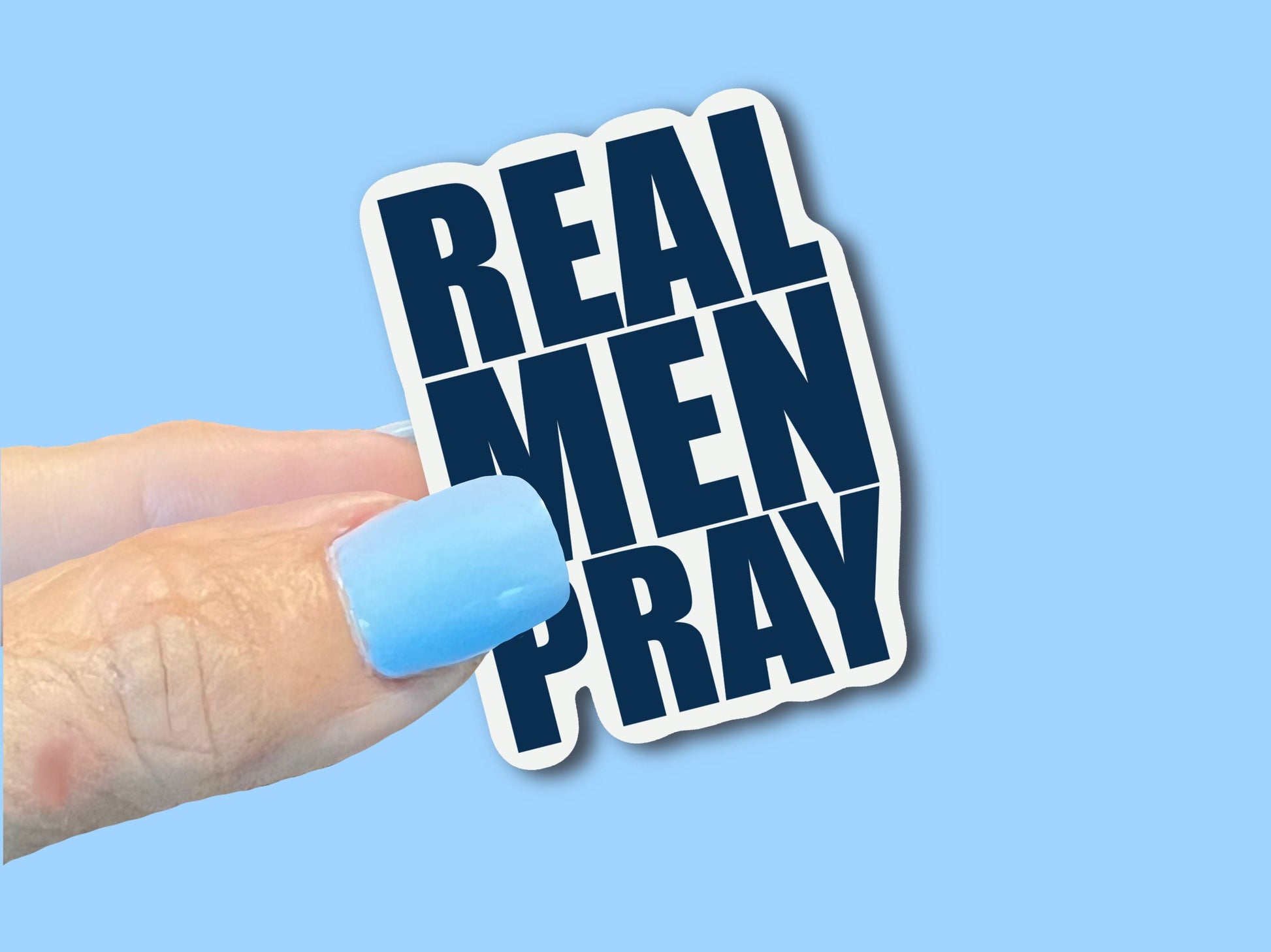 Real Men Pray - Christian Faith UV/ Waterproof Vinyl Sticker/ Decal- Choice of Size, Single or Bulk qty