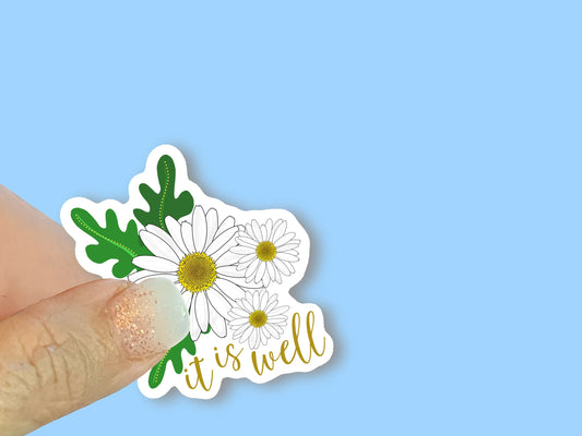 It is well sticker, Daisies, 2.5” Christian Faith UV/ Waterproof Vinyl Sticker/ Decal- Choice of Size, Single or Bulk qty