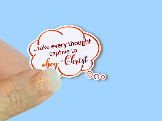 Take very thought captive to obey Christ, 2 Corinthians 10:5, Christian Faith UV/ Waterproof Vinyl Sticker/ Decal- Choice of Size