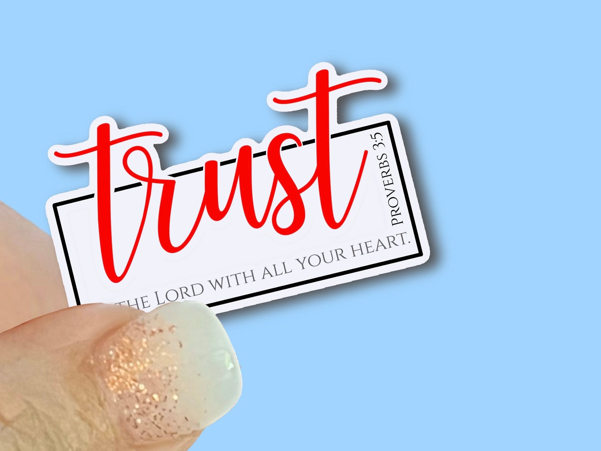 Trust in the Lord with all your Heart, red script, Christian Faith UV/ Waterproof Vinyl Sticker/ Decal- Choice of Size, Single or Bulk qty