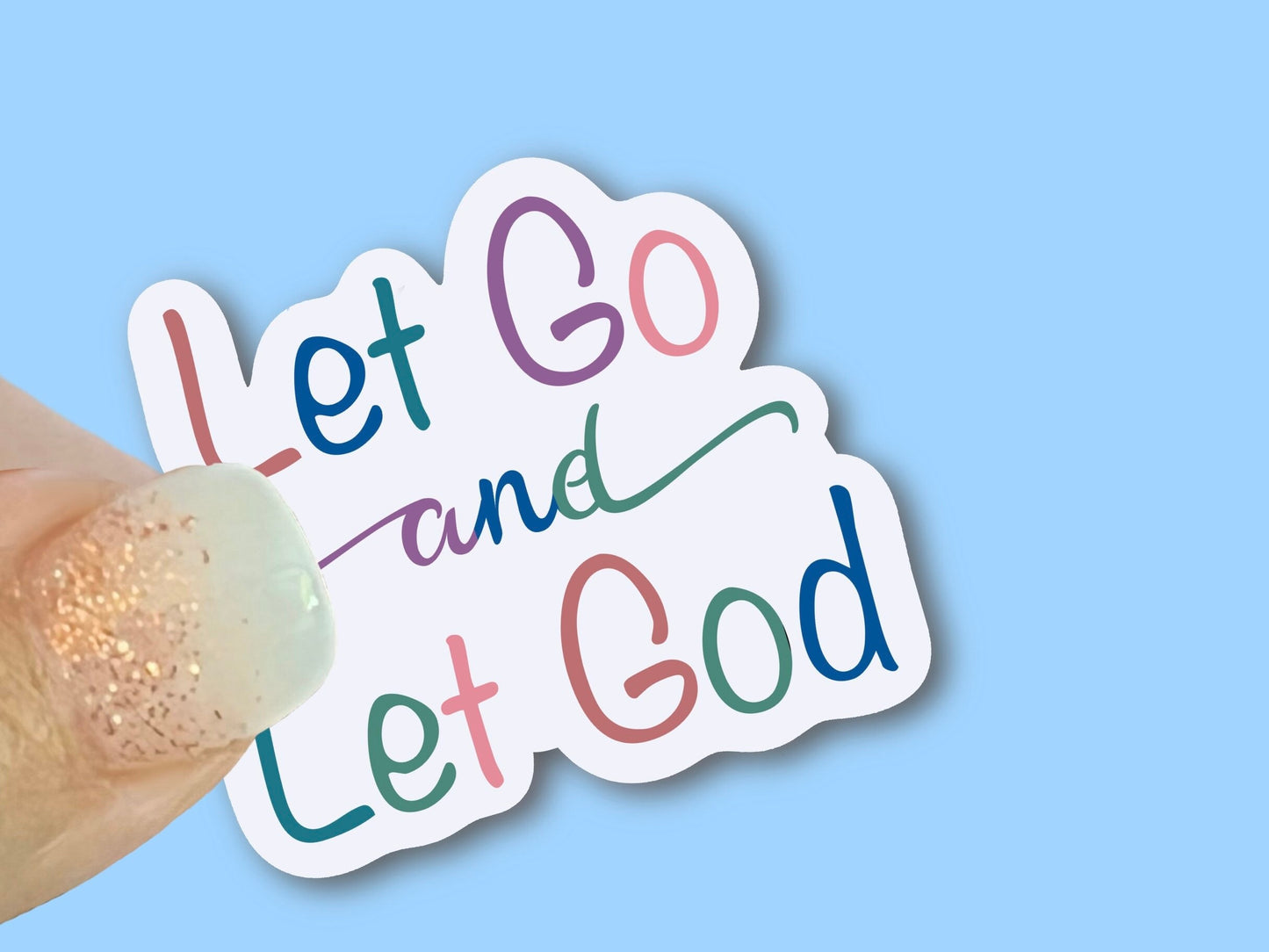 Let Go and Let God, Christian Faith UV/ Waterproof Vinyl Sticker/ Decal- Choice of Size, Single or Bulk qty