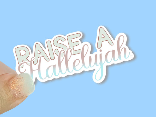 Raise a Hallelujah, Christian Faith UV/ Waterproof Vinyl Sticker/ Decal- Choice of Size, Single or Bulk qty