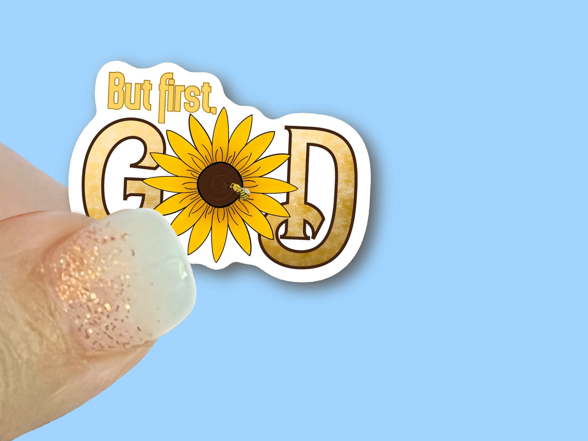 But first, God, Sunflower, Christian Faith UV/ Waterproof Vinyl Sticker/ Decal- Choice of Size, Single or Bulk qty