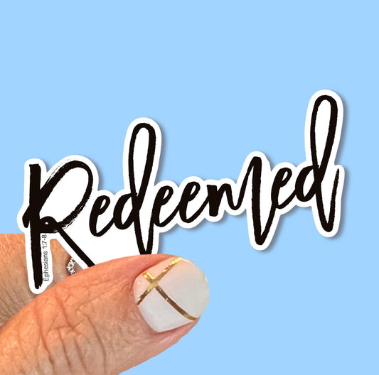 Redeemed - Ephesians 1:7-8 - Christian Faith UV/ Waterproof Vinyl Sticker/ Decal- Choice of Size, Single or Bulk qty