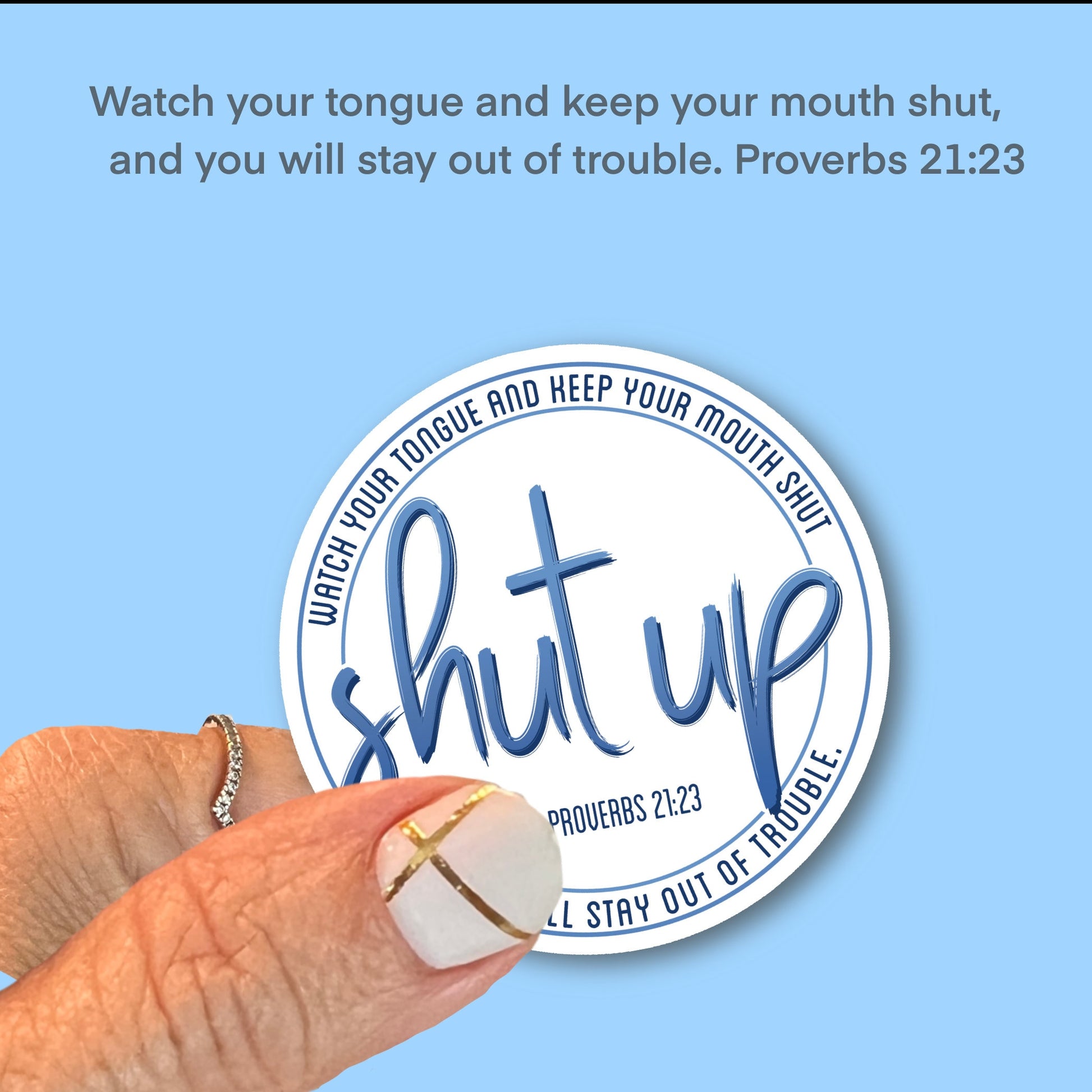 Watch your tongue and keep your mouth shut - Shut Up - Proverbs 21:23 - Christian Faith UV/ Waterproof Vinyl Sticker/ Decal- Choice of Size