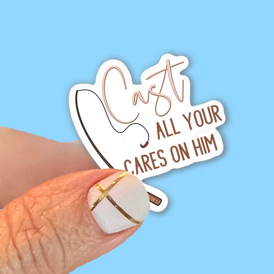 Cast all your Cares on Him - 1 Peter 5:7 - Christian Faith UV/ Waterproof Vinyl Sticker/ Decal- Choice of Size