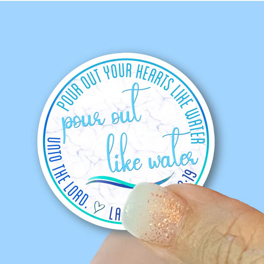 Pour out your heart like water unto the Lord - Christian Faith UV/ Waterproof Vinyl Sticker/ Decal- Choice of Size