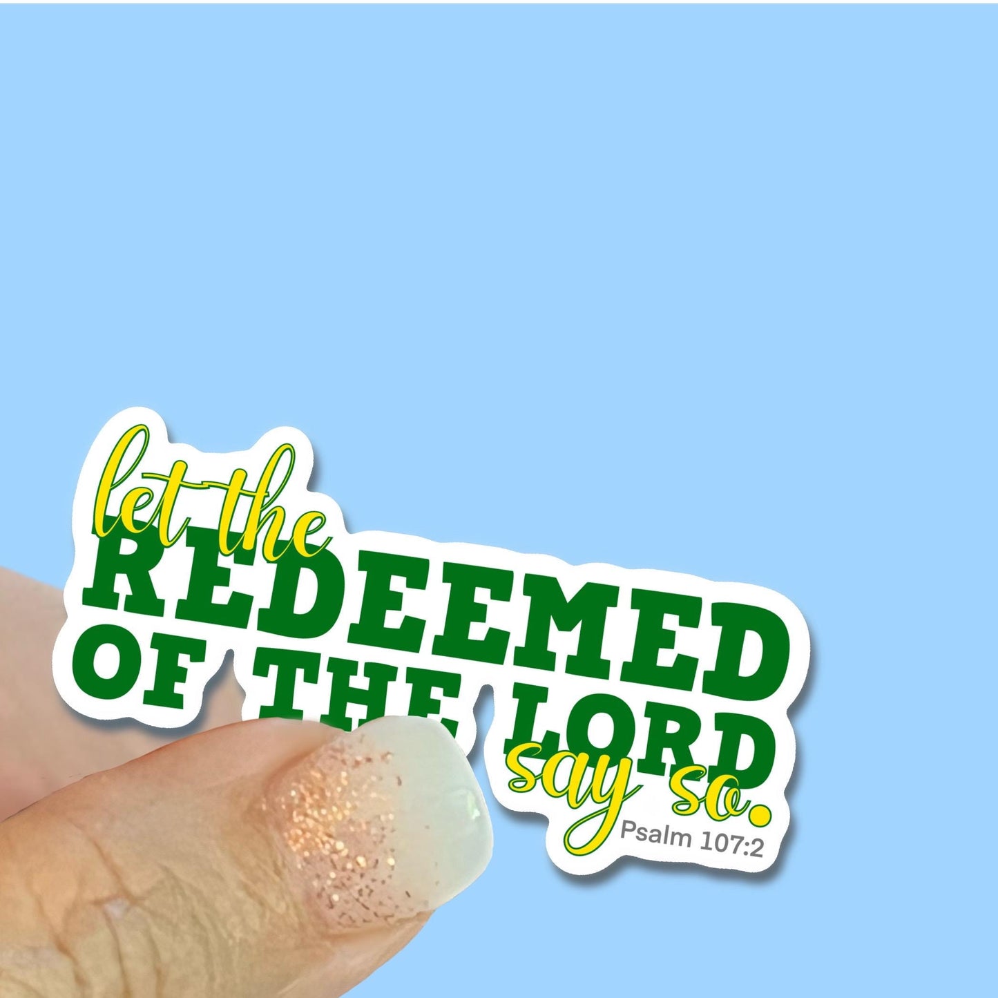 Let the Redeemed of the Lord say so- Christian Faith UV/ Waterproof Vinyl Sticker/ Decal- Choice of Size